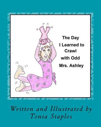 The Day I Learned to Crawl with Odd Mrs. Ashley