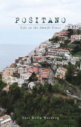 Positano Life on the Amalfi Coast