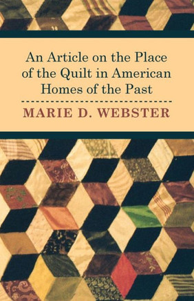 An Article on the Place of the Quilt in American Homes of the Past