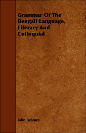 Grammar of the Bengali Language, Literary and Colloquial