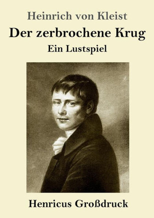 Der Zerbrochene Krug (Großdruck): Ein Lustspiel (German Edition)