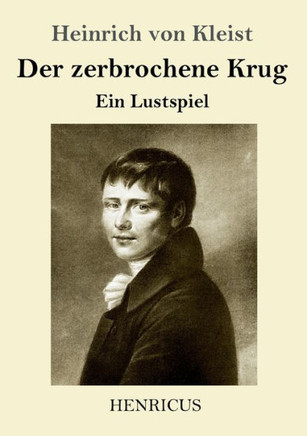 Der Zerbrochene Krug: Ein Lustspiel (German Edition)