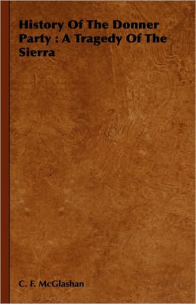 History of the Donner Party: A Tragedy of the Sierra - 9781443738392