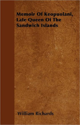 Memoir Of Keopuolani, Late Queen Of The Sandwich Islands