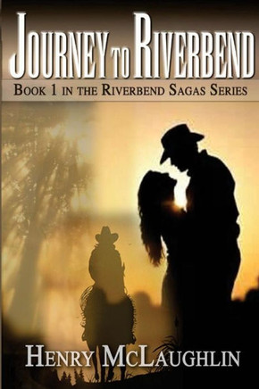 Journey To Riverbend: Book 1 In The Riverbend Saga Series