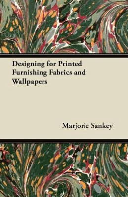 Designing for Printed Furnishing Fabrics and Wallpapers