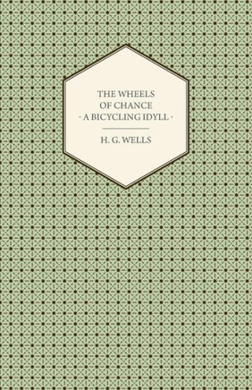 The Wheels of Chance - A Bicycling Idyll