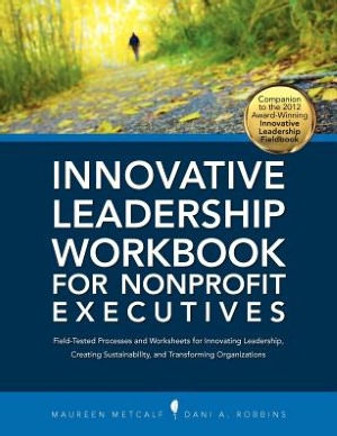 Innovative Leadership Workbook for Nonprofit Executives