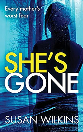 She'S Gone: A Gripping Psychological Thriller