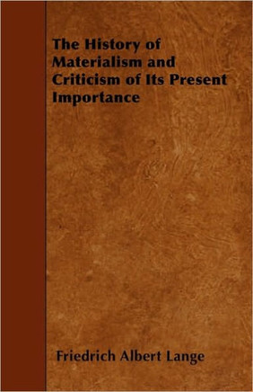 The History of Materialism and Criticism of Its Present Importance The History of Materialism and Criticism of Its Present Importance
