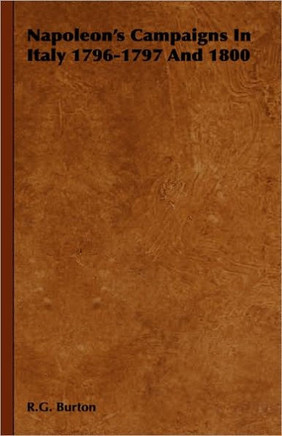Napoleon's Campaigns in Italy 1796-1797 and 1800