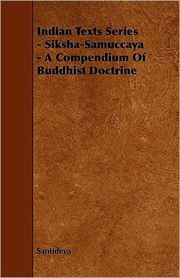 Indian Texts Series - Siksha-Samuccaya - A Compendium of Buddhist Doctrine
