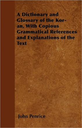 A Dictionary and Glossary of the Kor-??, With Copious Grammatical References and Explanations of the Text
