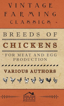 Breeds of Chickens for Meat and Egg Production - 9781445516639