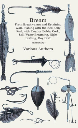 How to Catch Bream - By Twelve Different Methods - 9781446510704