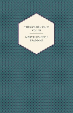 The Golden Calf Vol. III