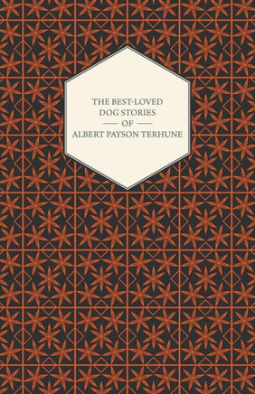 The Best-Loved Dog Stories of Albert Payson Terhune