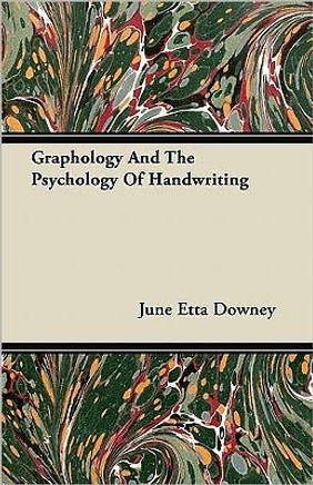 Graphology And The Psychology Of Handwriting Graphology And The Psychology Of Handwriting