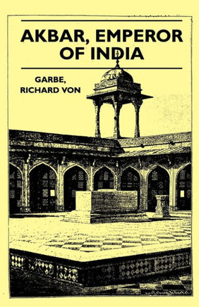 Akbar, Emperor of India - 9781445507552