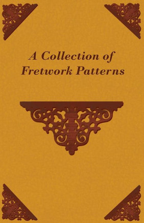 A Collection of Fretwork Patterns