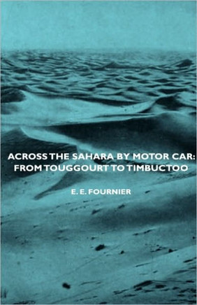 Across the Sahara by Motor Car: From Touggourt to Timbuctoo