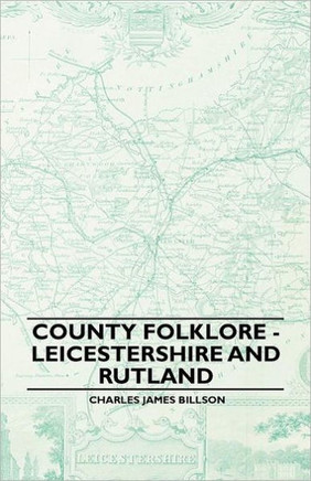 County Folklore - Leicestershire and Rutland - 9781445520315