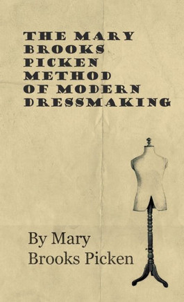 The Mary Brooks Picken Method of Modern Dressmaking - 9781446511428