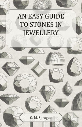 An Easy Guide to Stones in Jewellery