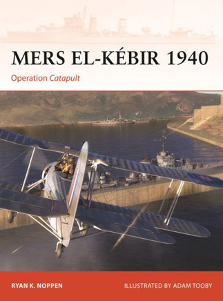 Mers El-K??ir 1940: Operation Catapult