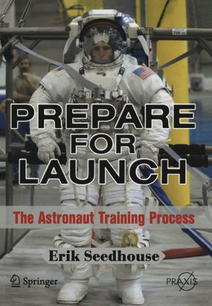 Prepare for Launch: The Astronaut Training Process