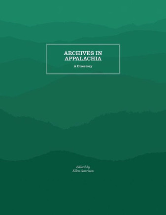 Archives in Appalachia: A Directory