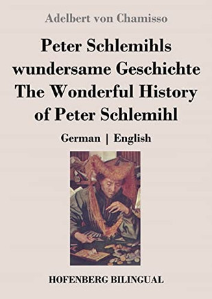 Peter Schlemihls Wundersame Geschichte / The Wonderful History Of Peter Schlemihl : German | English