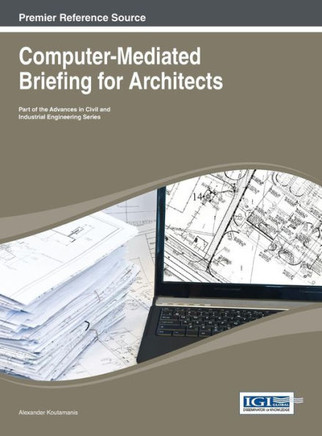 Computer-Mediated Briefing for Architects Computer-Mediated Briefing for Architects