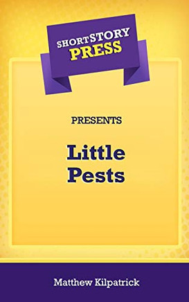 Short Story Press Presents Little Pests - 9781648910906
