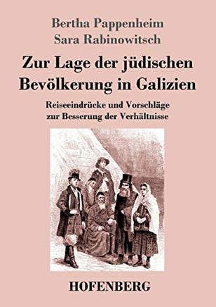 Zur Lage der jüdischen Bevölkerung in Galizien: Reiseeindrücke und Vorschläge zur Besserung der Verhältnisse (German Edition) - Paperback