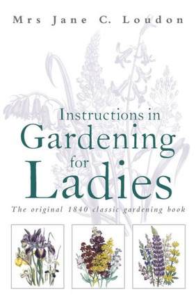 Instructions in Gardening for Ladies
