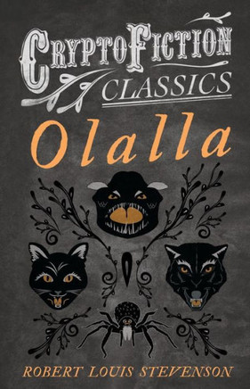 Olalla (Cryptofiction Classics - Weird Tales of Strange Creatures)