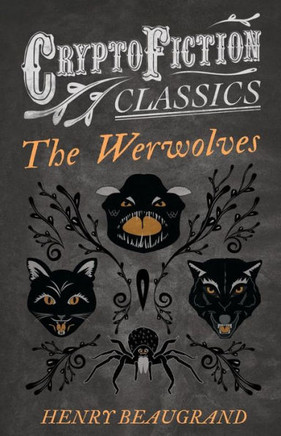 ""The Werwolves"" (Cryptofiction Classics - Weird Tales of Strange Creatures)