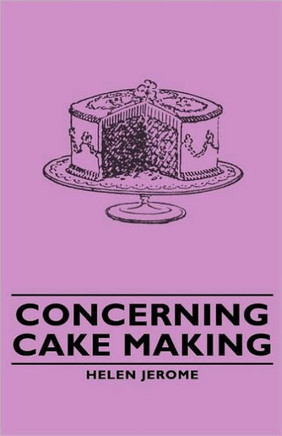 Concerning Cake Making