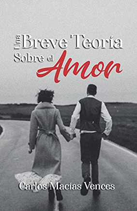 Una Breve Teorã­A Sobre El Amor (Spanish Edition)