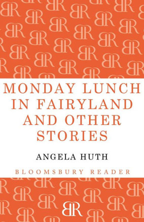 Monday Lunch in Fairyland and Other Stories