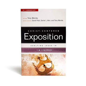 Exalting Jesus In 1 & 2 Kings (Christ-Centered Exposition Commentary)