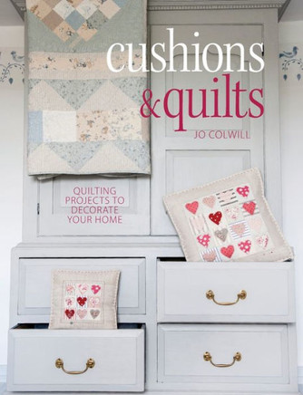 Cushions & Quilts: Quilting Projects to Decorate Your Home