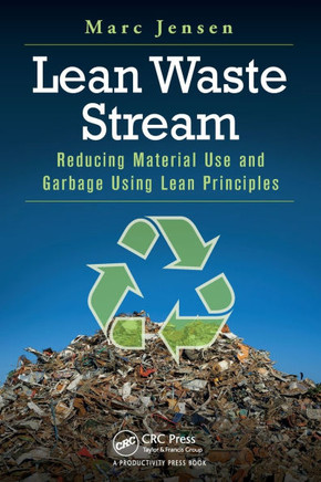 Lean Waste Stream: Reducing Material Use and Garbage Using Lean Principles