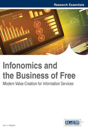Infonomics and the Business of Free: Modern Value Creation for Information Services