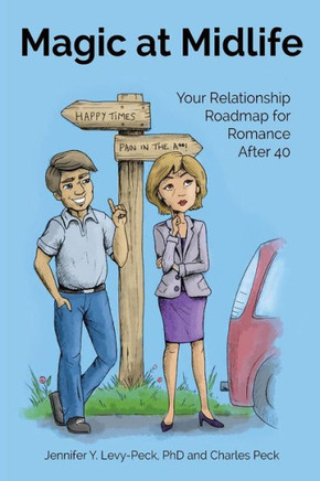 Magic At Midlife: Your Relationship Roadmap For Romance After 40