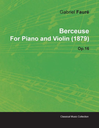 Berceuse by Gabriel Faur??for Piano and Violin (1879) Op.16