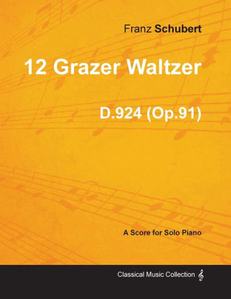 12 Grazer Waltzer D.924 (Op.91) - For Solo Piano (1827)