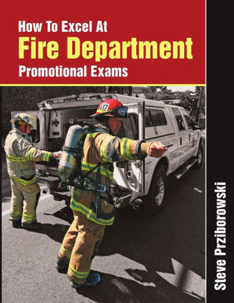 How To Excel At Fire Department Promotional Exams