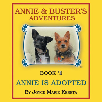 Annie & Buster's Adventures: Book #1 Annie is Adopted